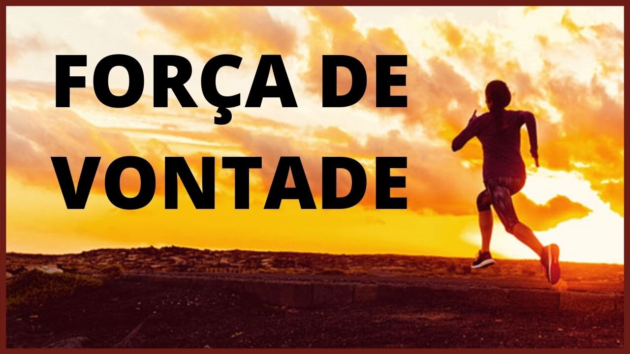 O VERDADEIRO SIGNIFICADO DA FORÇA DE VONTADE