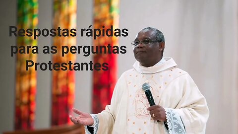 Aprenda a Responder as Perguntas dos Protestantes | Padre José Augusto