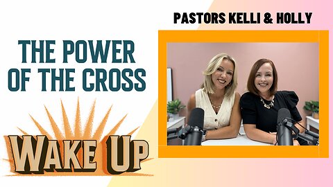 WakeUp Daily Devotional | The Power of the Cross |1 Corinthians 1:18