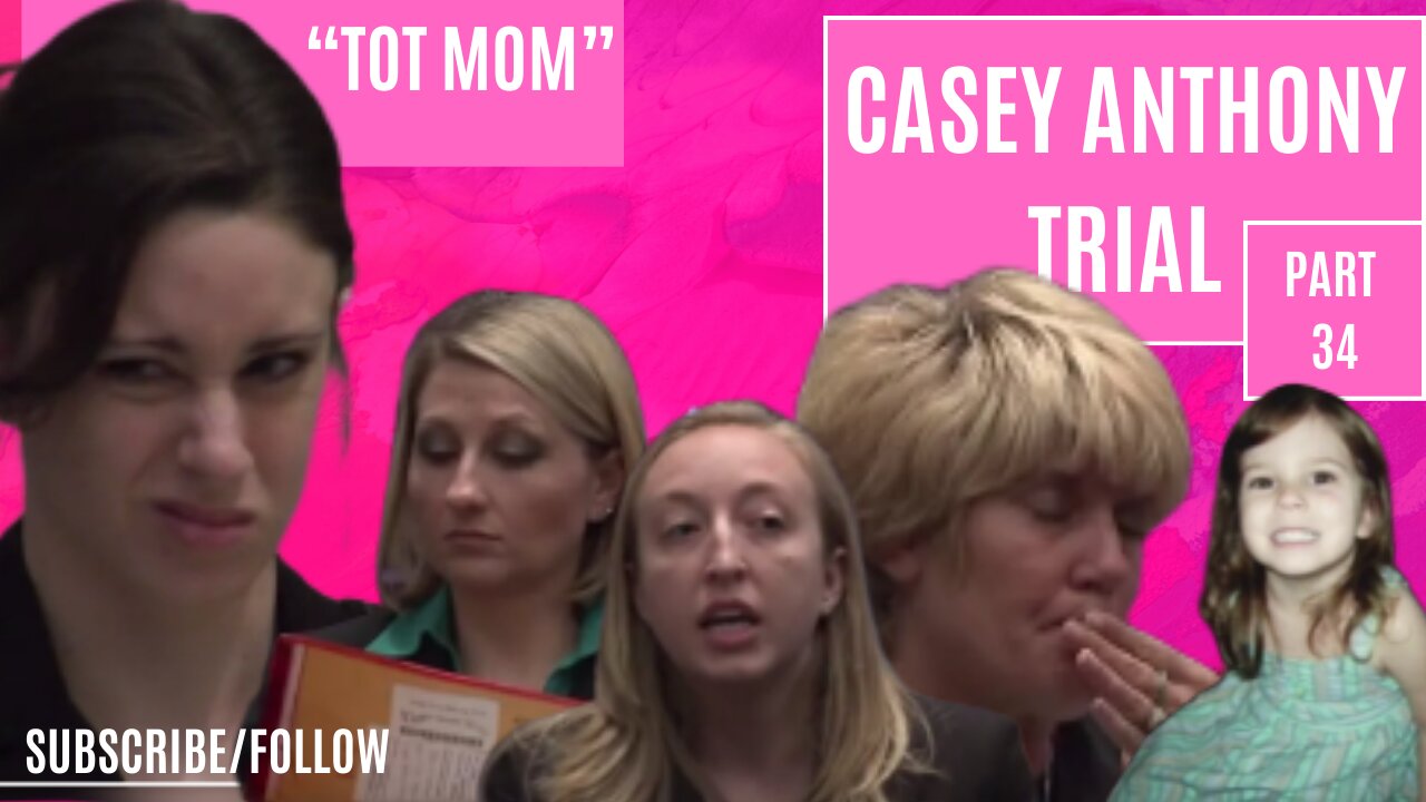 Casey Anthony "Tot Mom" Trial Part 34- The Tragic Story of Caylee Anthony