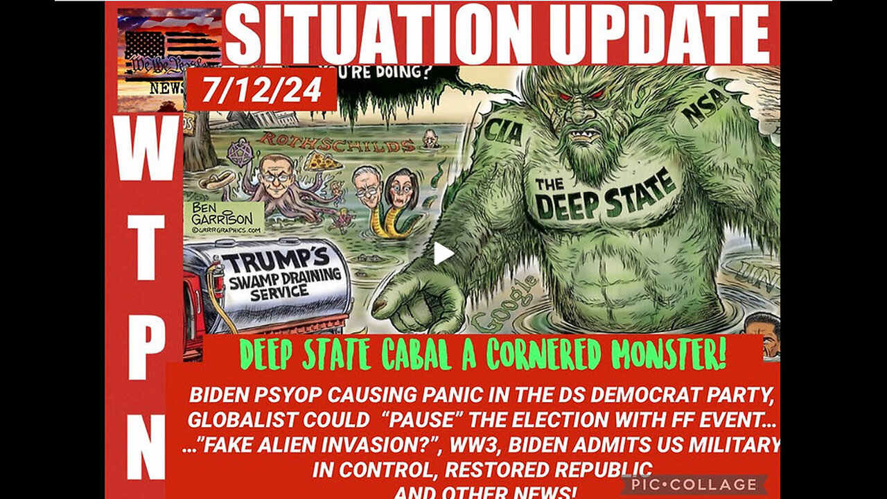 WTPN SITUATION UPDATE 7/12/24 “BIDEN PSYOP, MAGADONIA, MAJOR FF EVENT TO PAUSE THE ELECTION”