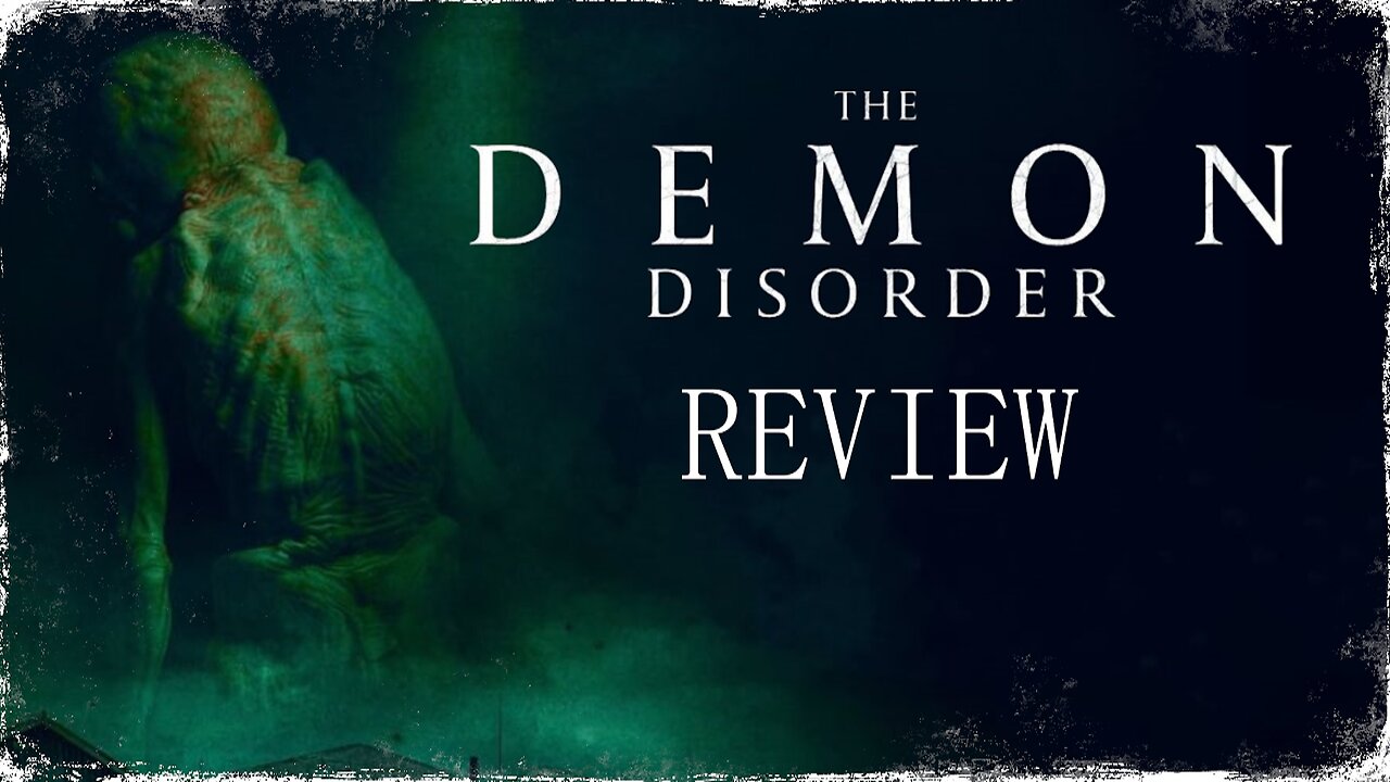 'THE DEMON DISORDER' (2023) - MOVIE REVIEW