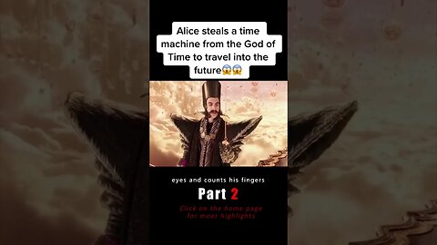 Alice steals a time machine from the God of Time to travel into the future😱😱#film #movie