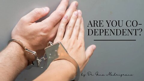 Are You Co-Dependent?