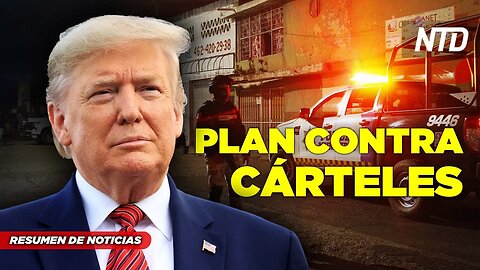 Trump esboza un plan para enfrentar a carteles; McCarthy suma apoyo pero no le alcanza | NTD