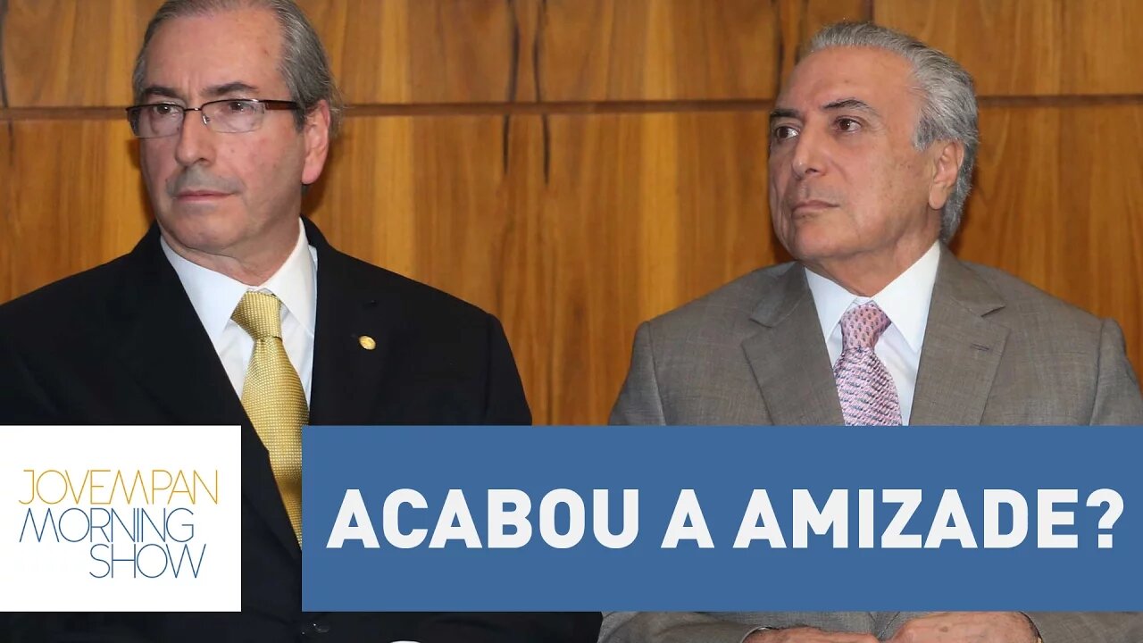 Acabou a amizade? Eduardo Cunha rebate declarações de Michel Temer | Morning Show