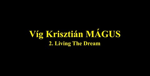 Vig Krisztian MAGUS - 2. Living The Dream