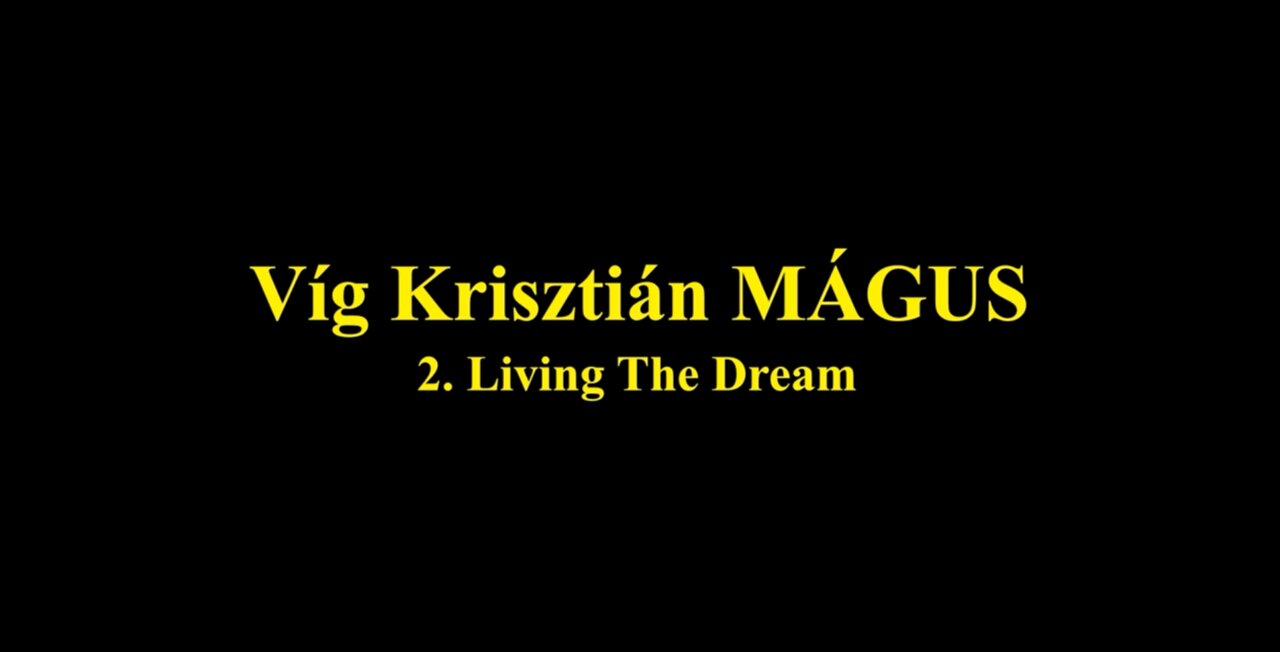 Vig Krisztian MAGUS - 2. Living The Dream