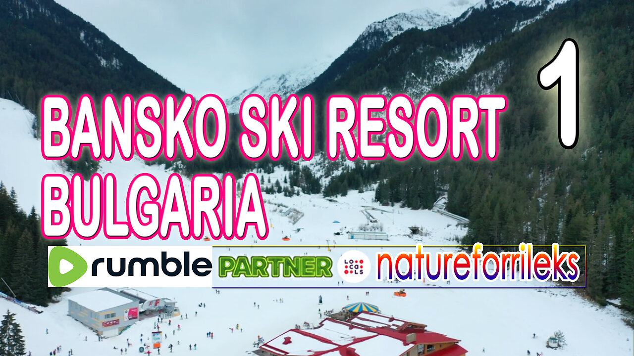 Bansko Ski Resort Bulgaria Part-1