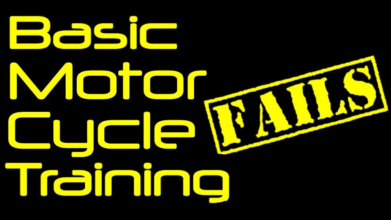 Basic Motorcycle Training Fails