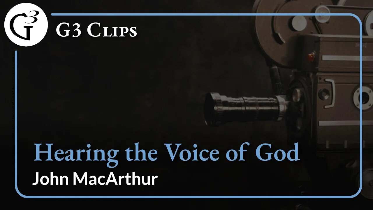 Hearing the Voice of God | John MacArthur