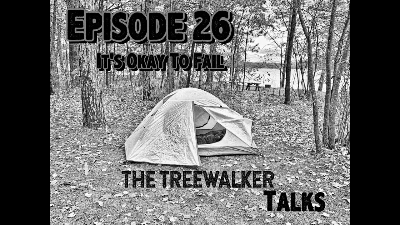 TreeWalker Talks Episode 26: It's Okay To Fail