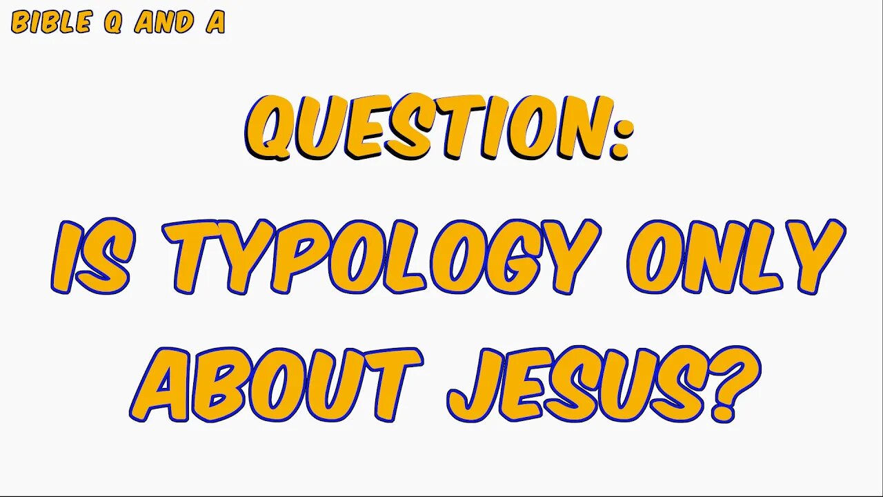 Is Typology Only About Jesus?