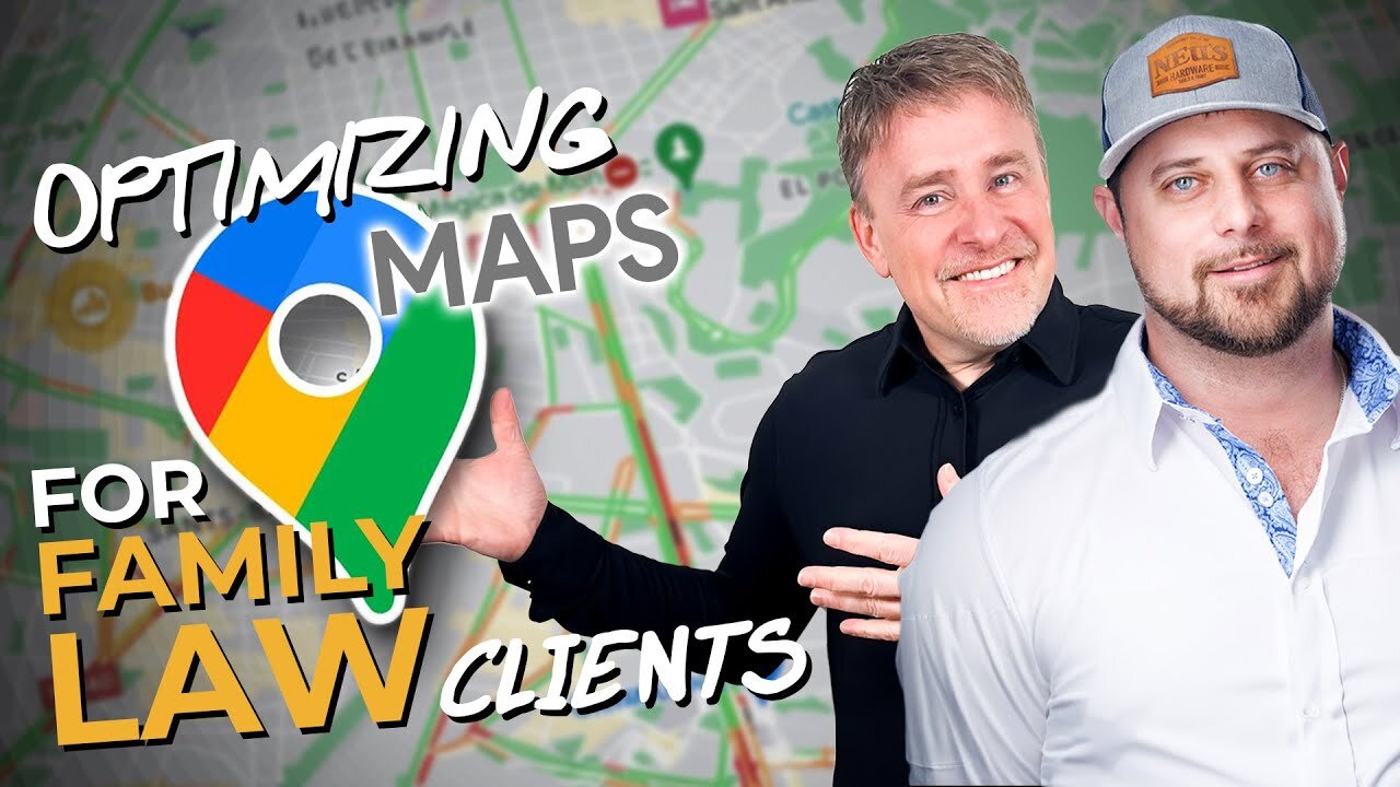 Optimizing Maps for Family Law Clients with Tony Karls