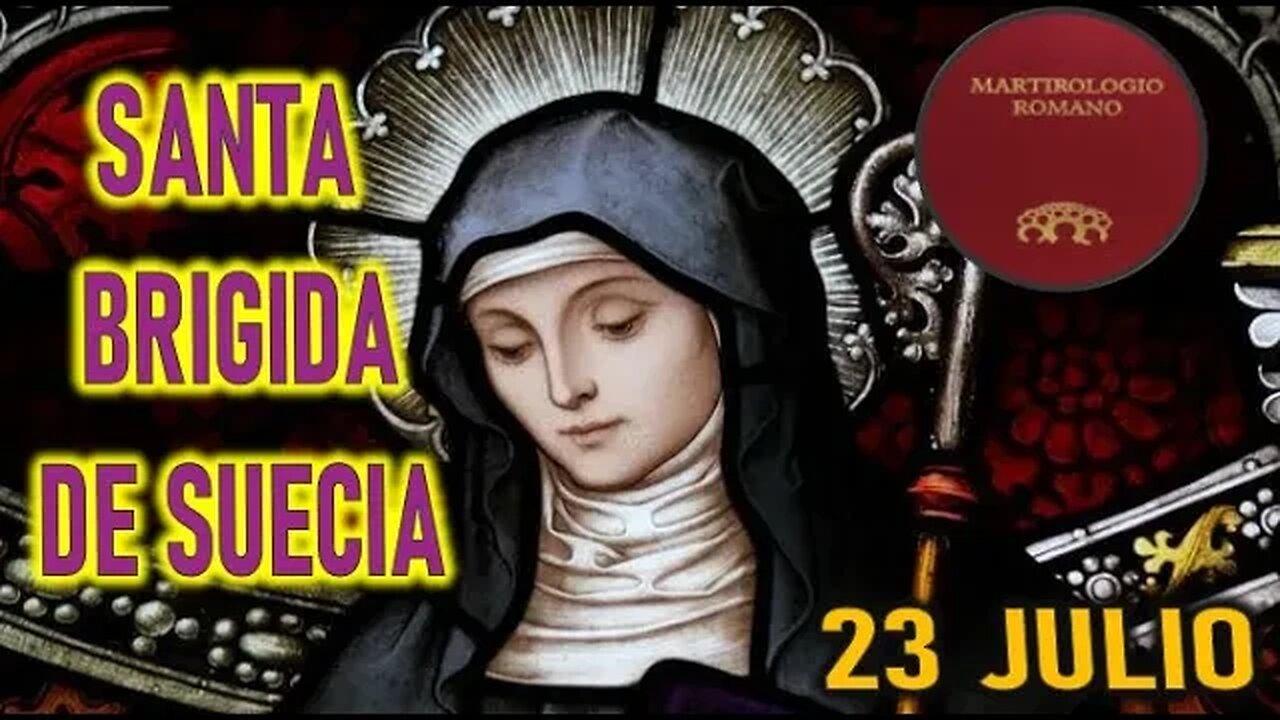 SANTA BRIGIDA DE SUECIA Y SAN CASIANO MARTIROLOGIO Y SANTORAL 23 JULIO