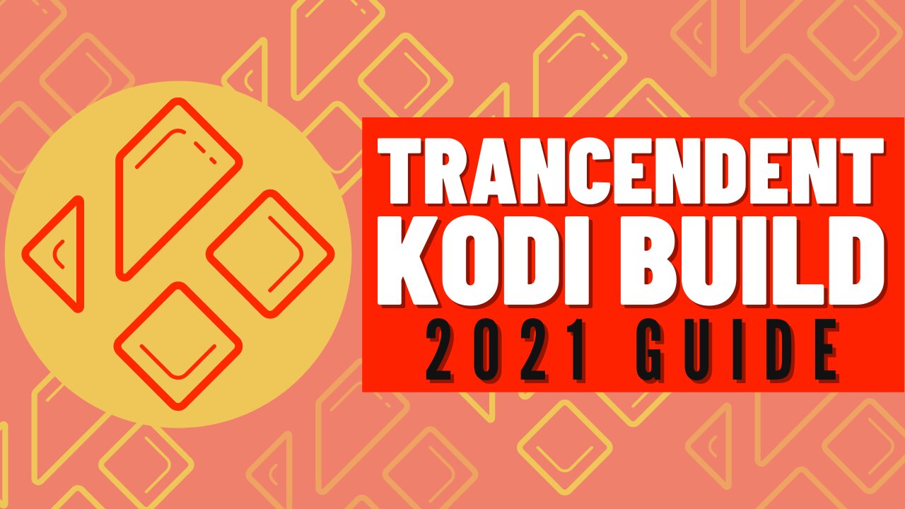 EASY STEPS TO INSTALL THE BEST KODI 19.1 BUILD (TRANCENDENT KODI BUILD) - 2023 GUIDE