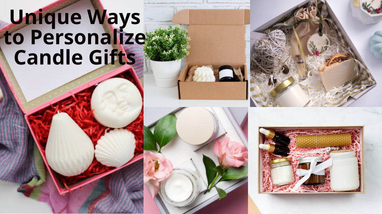 3 Unique Ways to Personalize Candle Gifts Today