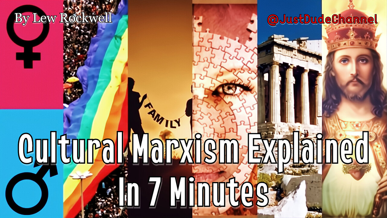 Cultural Marxism Explained In 7 Minutes | Lew Rockwell