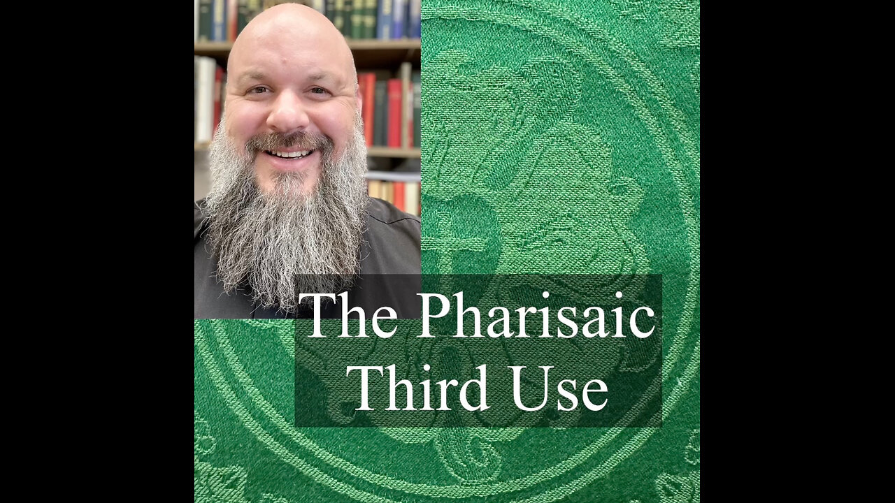 2024.08.11 – The Pharisaic Third Use