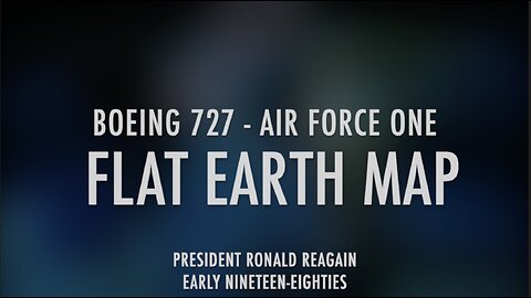 FLAT EARTH MAP ON REAGAN'S AIR FORCE ONE