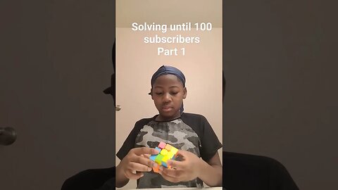 Part 1 of solving my rubik's cubes until 100 subscribers