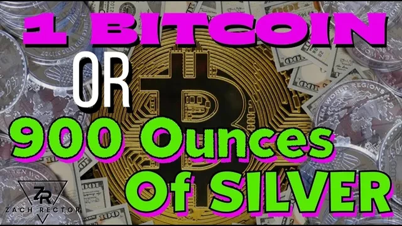 1 Bitcoin Verses 900 Ounces Of Silver