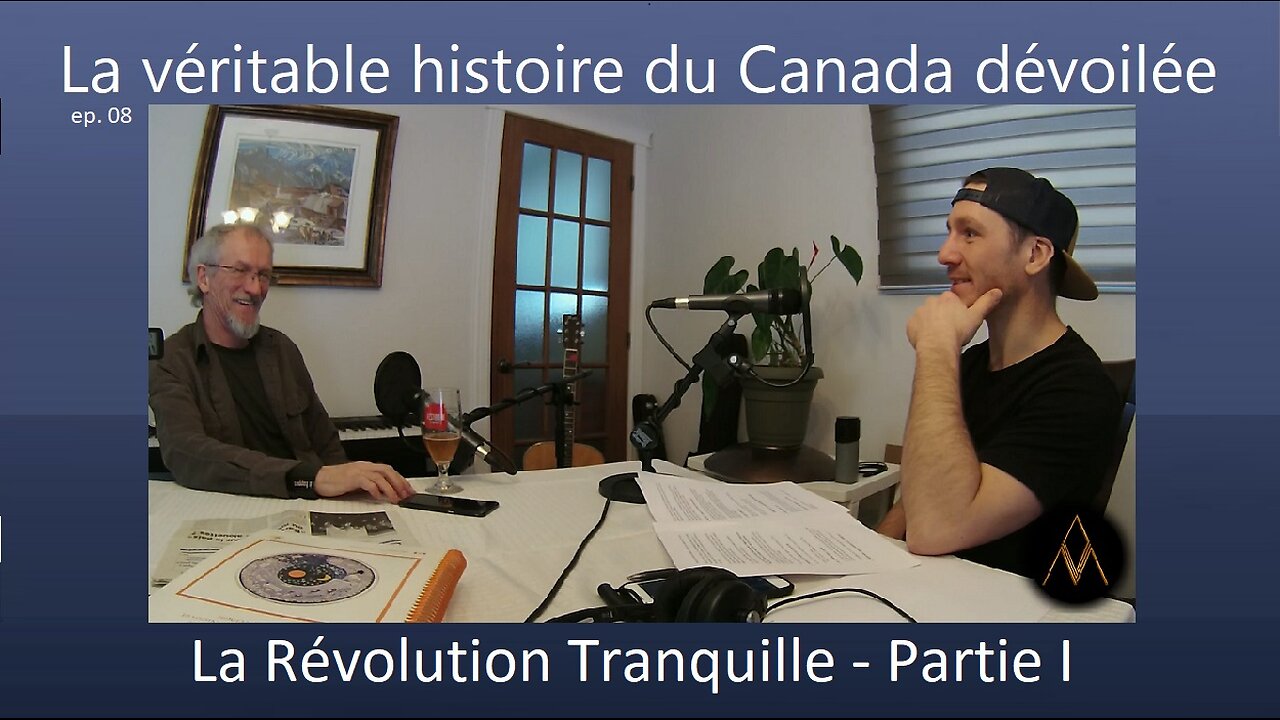 La véritable histoire du Canada dévoilée ep 08: La Révolution Tranquille - Partie I