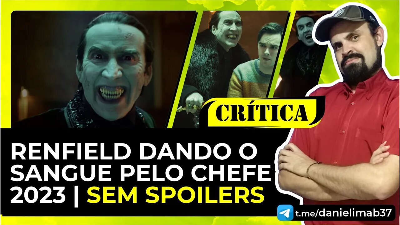 DANIELIMAB CRÍTICA SEM SPOILERS RENFIELD DANDO O SANGUE PELO CHEFE 2023