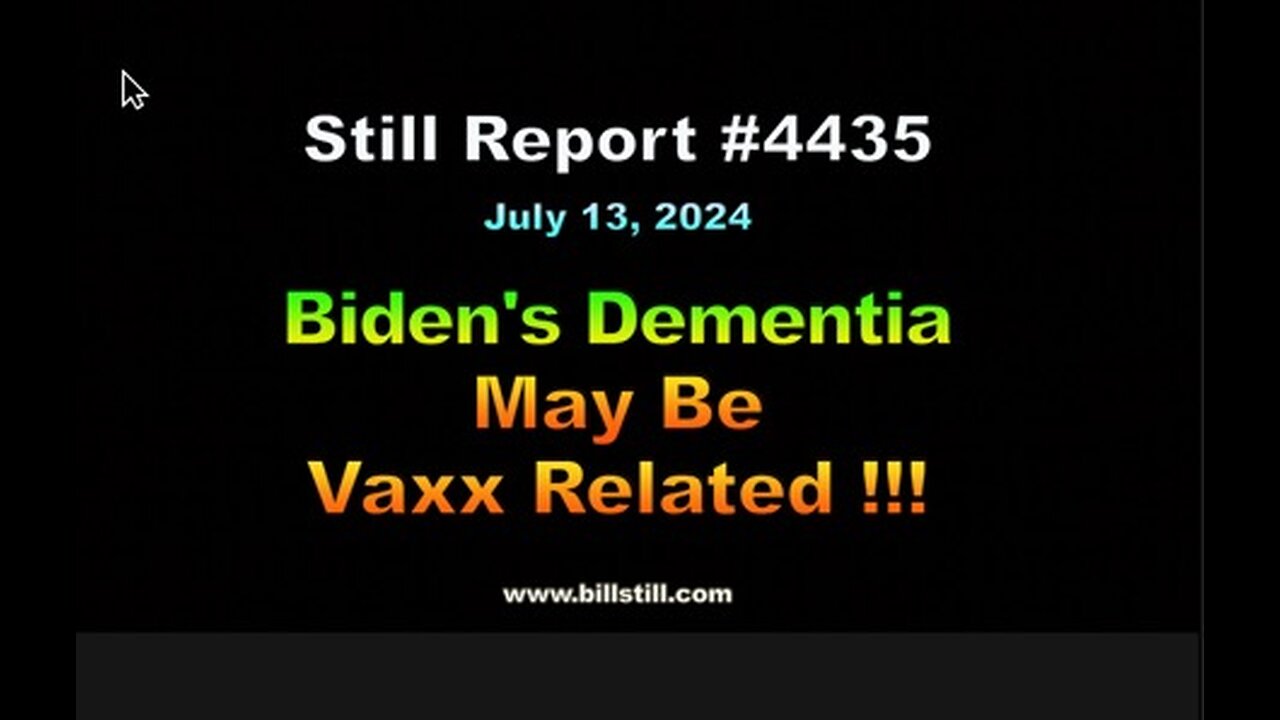 Biden's Dementia May Be Vaccine Related !!!, 4435