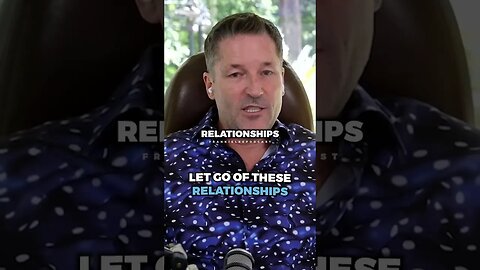 Let GO of these relationships ..