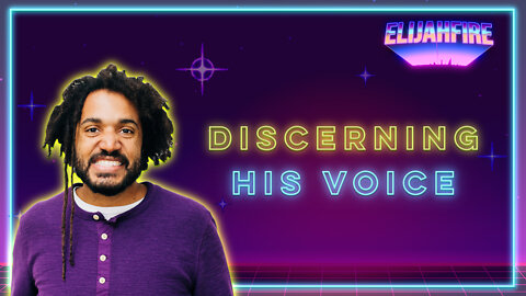 ElijahFire: Ep. 88 – MICAH TURNBO “DISCERNING HIS VOICE”