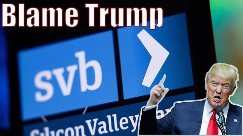 SVB Collapse Prompts YouTuber to Blame Trump for...