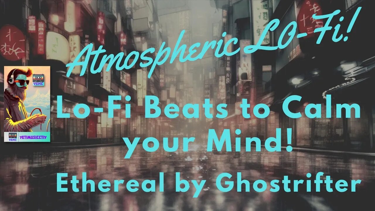 Lo-Fi beats to calm your mind 🎵 - Ethereal by Ghostrifter | lofi hiphop 🎵