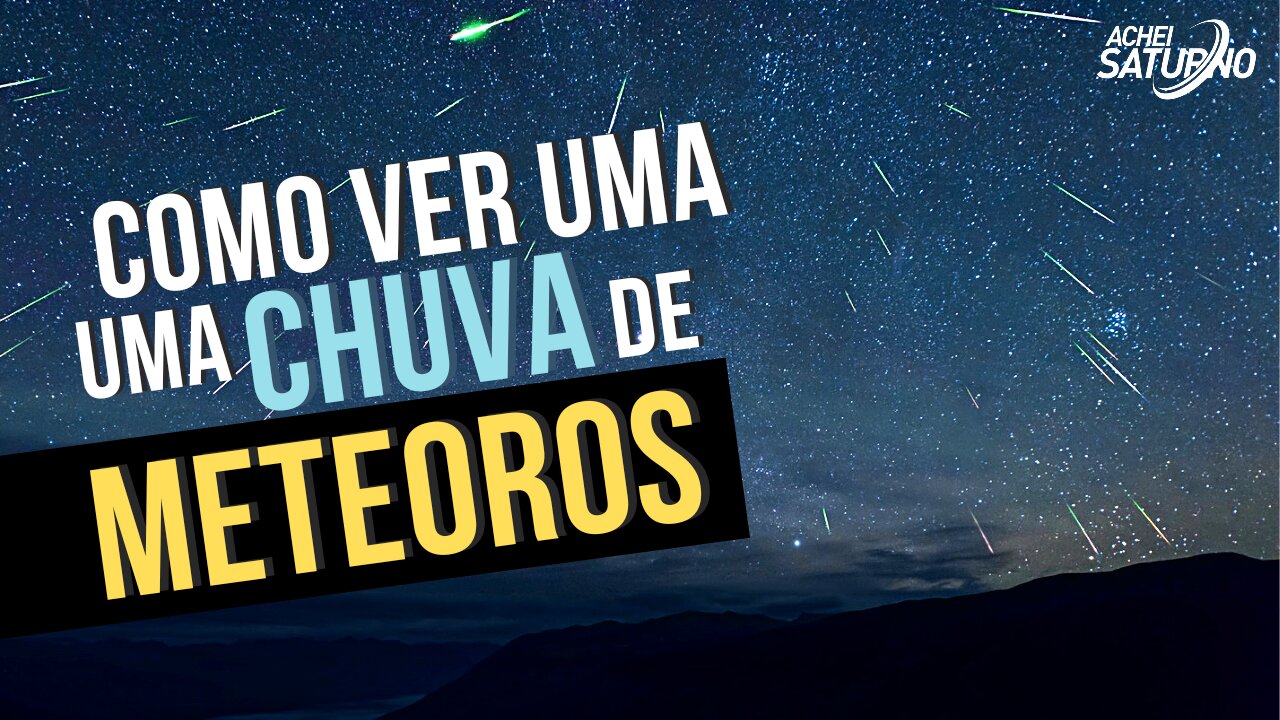 CHUVA DE METEOROS: O QUE É E COMO VER