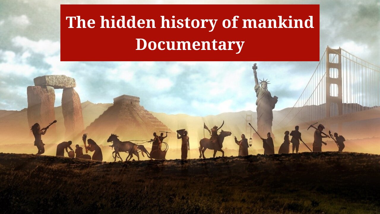 The hidden history of mankind / Documentary