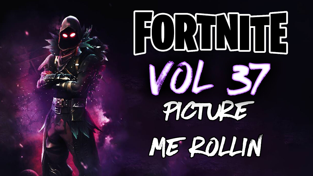 Fortnite Vol 37 "Picture Me Rollin"