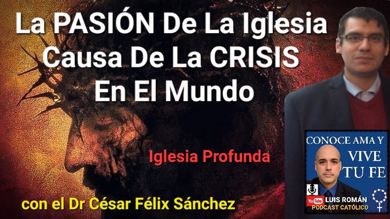 La PASIÓN De La Iglesia Y La iglesia Profunda / Apostasia Dr. César Félix Sánchez y Luis Roman