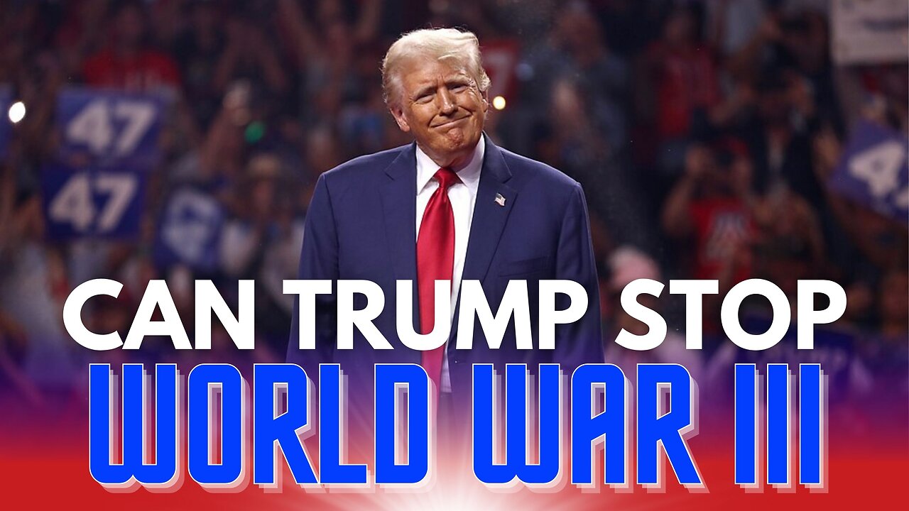 Can President Elect Trump Stop WWIII? | Preparing for WW III Pt 2