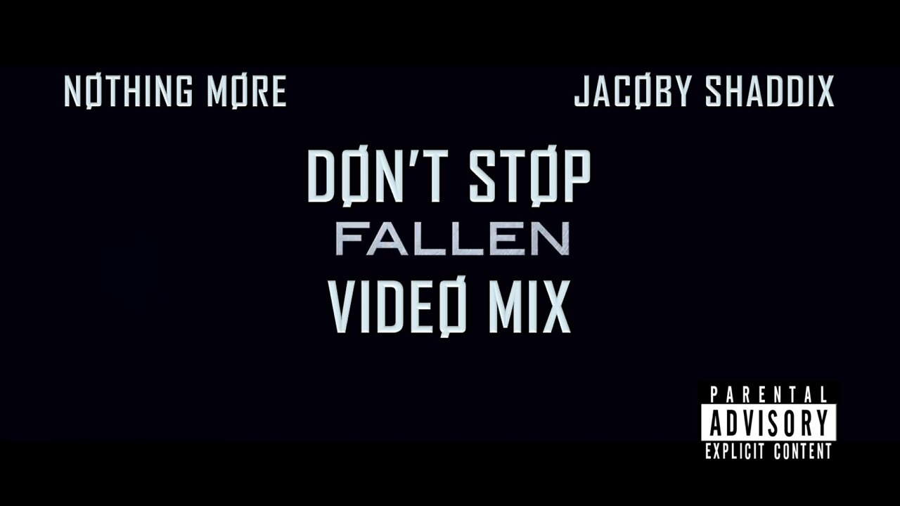 Nothing More feat. Jacoby Shaddix- Don’t Stop (Fallen Video Mix)