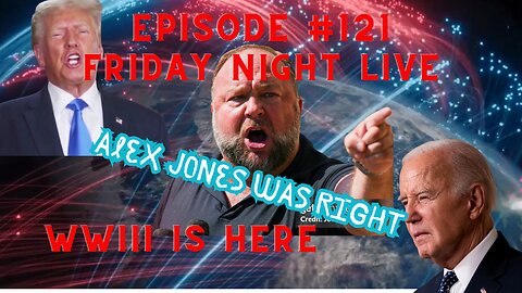 EP #121 WWIII is here the Biden Admin is taking us to the line Emergency Broadcast