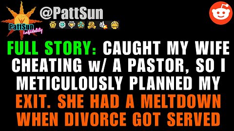 FULL STORY: Wife Cheated With A Pastor, She Had A Meltdown When I Served Her Divorce Papers #reddit