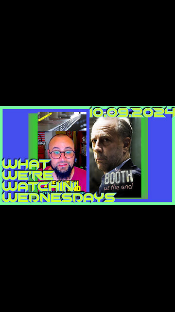 The Booth At The End | What We're Watchin' Wednesdays |10-9-24