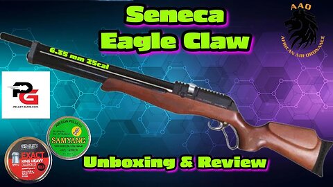 Seneca Eagle Claw in 6.35mm /25 cal Unboxing & Review