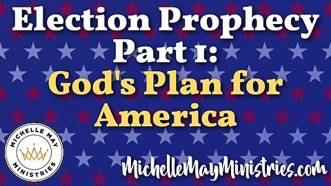 Election 2020: Prophecy for America, PART 1