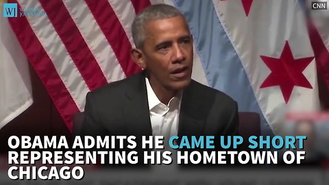 Obama Admits He Came Up Short Representing His Hometown of Chicago