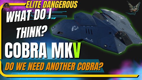 Do we need a new CObra MkV in ELite Dangerous?