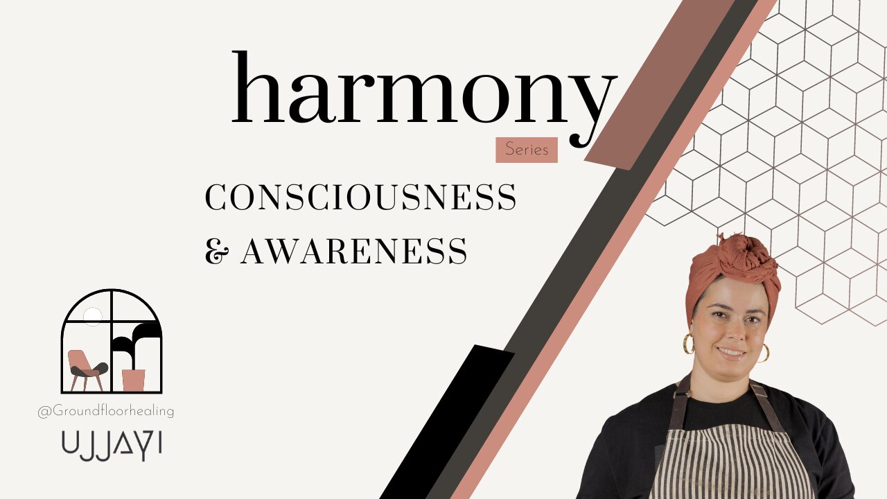 Harmony | Consciousness and Awareness