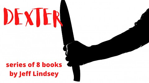 DEXTER (book series) by Jeff Lindsey