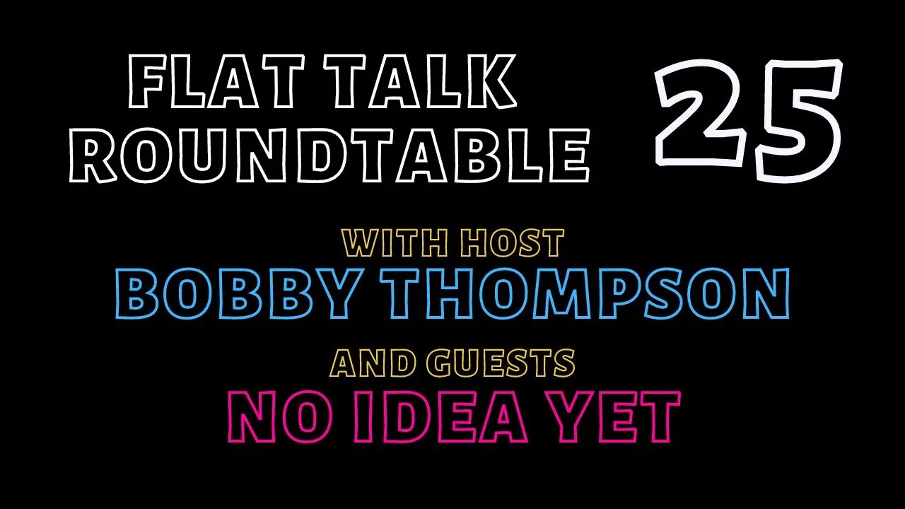 Flat Talk Roundtable Episode 25