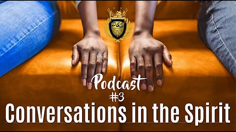 Conversations in the Spirit | Revelatory Realm (Podcast 3)